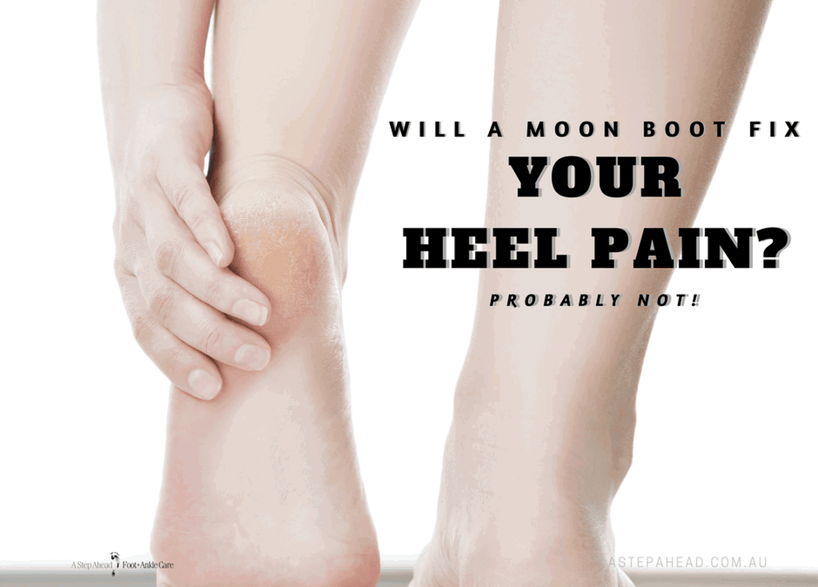 I wear a “Moon Boot” for heel pain 