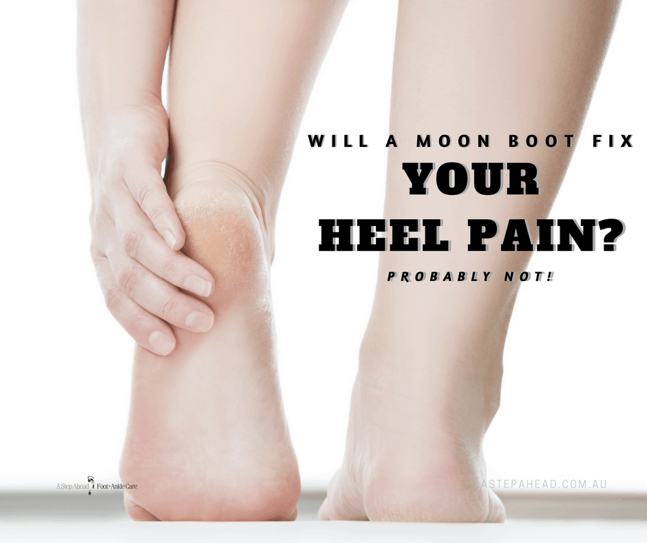 I wear a “Moon Boot” for heel pain 
